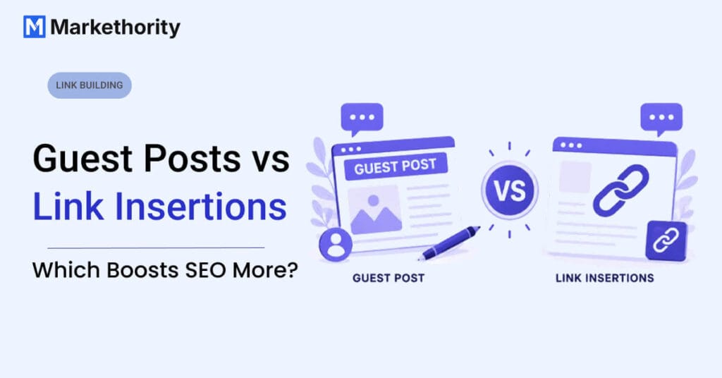 Guest Posts vs Link Insertions